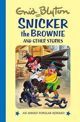 Book cover of Snicker The Brownie And Other Stories by Enid Blyton