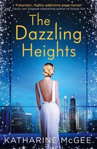 Book cover of The Dazzling Heights by Katharine McGee