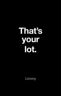 Book cover of That’s Your Lot by Limmy