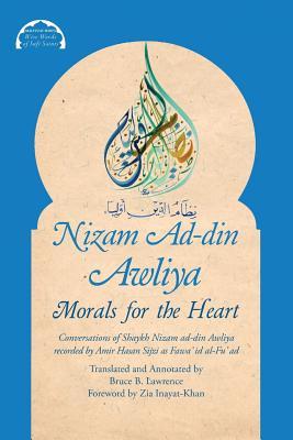 Book cover of Nizam Ad-Din Awliya: Morals For The Heart (Malfuzat Series) by Amir Hasan Sijzi