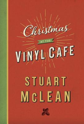 Book cover of Christmas At The Vinyl Cafe by Stuart McLean