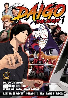 Book cover of Daigo The Beast: Umehara Fighting Gamers! Volume 1 by Itaru Orikasa, Maki Tomoi, Kengoro Nishide (Artist), Daigo Umehara (Ed.)