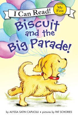 Book cover of Biscuit And The Big Parade! by Alyssa Satin Capucilli, Pat Schories (Illus.)