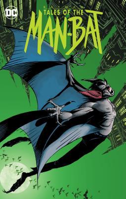 Book cover of Batman: Tales of the Man-Bat by Chuck Dixon