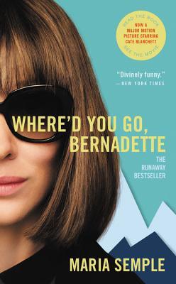 Book cover of Where'd You Go, Bernadette by Maria Semple