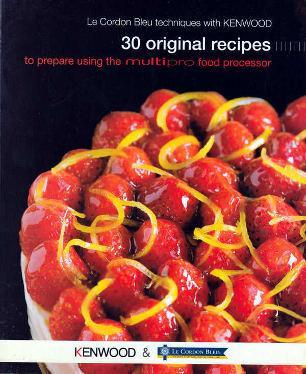 Book cover of 30 Original Recipes To Prepare Using The Multipro Food Processor by Kenwood, Le Cordon Bleu