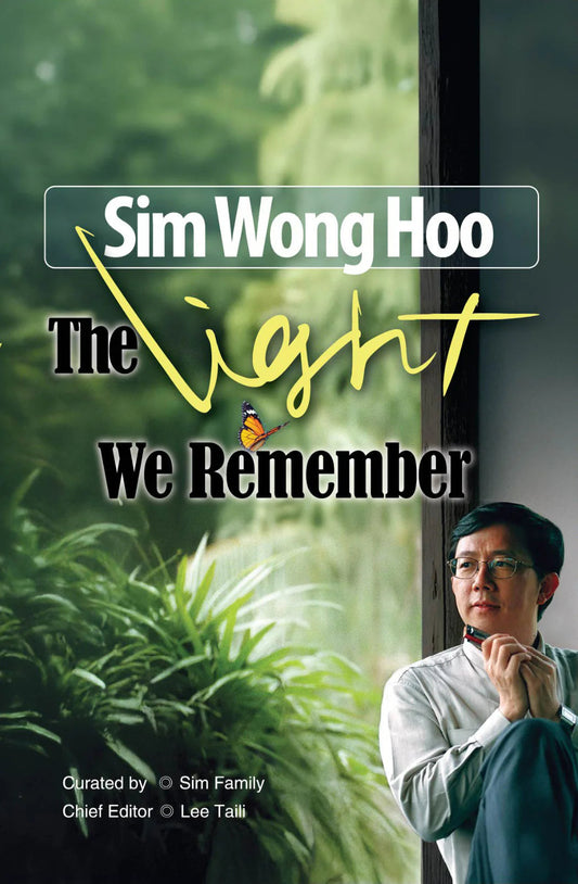 Book cover of Sim Wong Hoo: The Light We Remember by Lee Tai Li (Ed.)