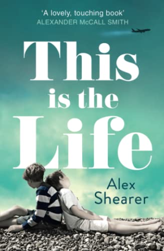 Book cover of This Is The Life by Alex Shearer