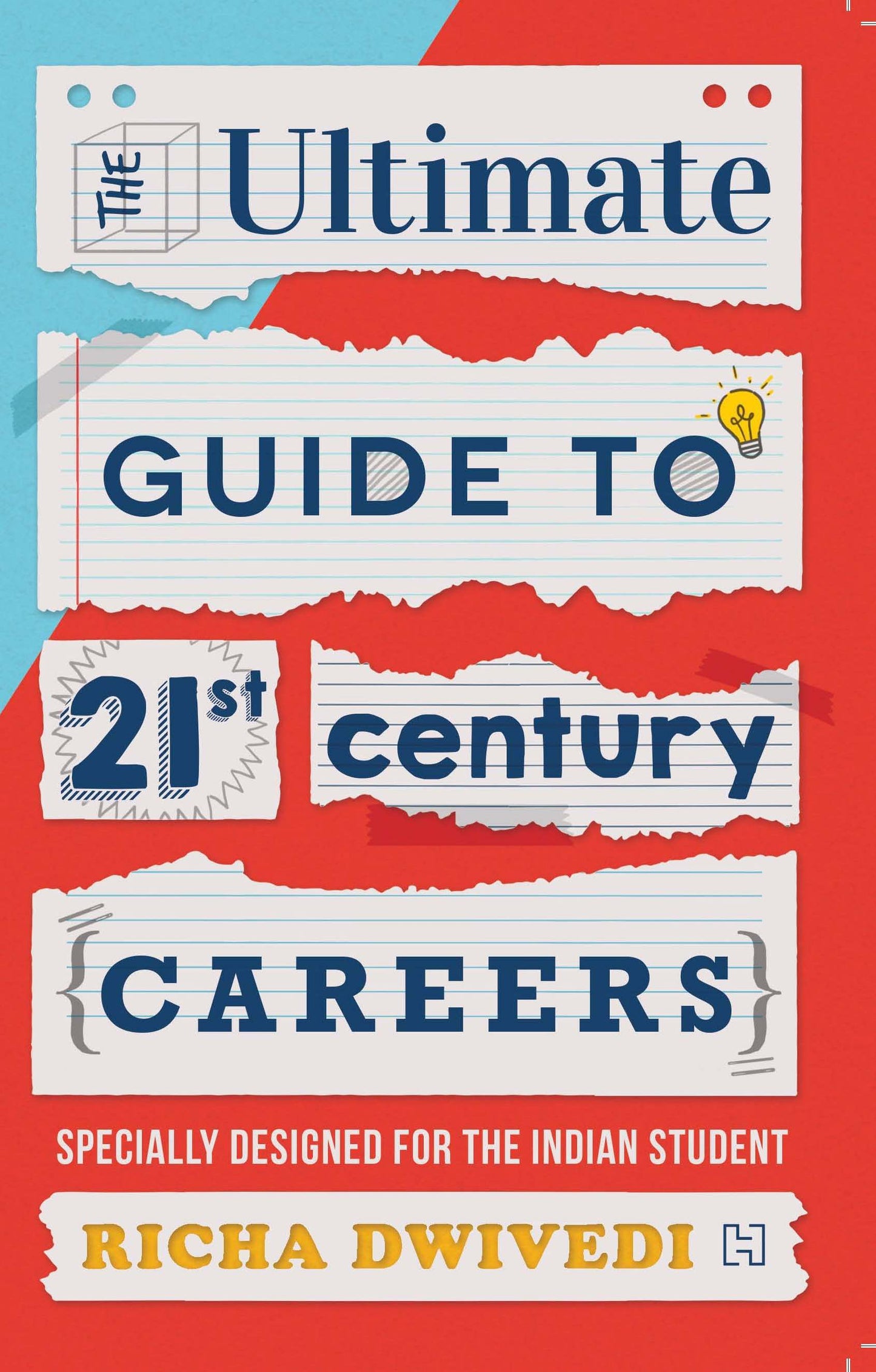 Book cover of The Ultimate Guide to 21st Century Careers by Richa Dwivedi