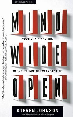 Book cover of Mind Wide Open: Your Brain and the Neuroscience of Everyday Life by Steven Johnson