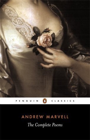 Book cover of The Complete Poems by Andrew Marvell, Jonathan Bate (Introduction), Elizabeth Story Donno (Ed.)