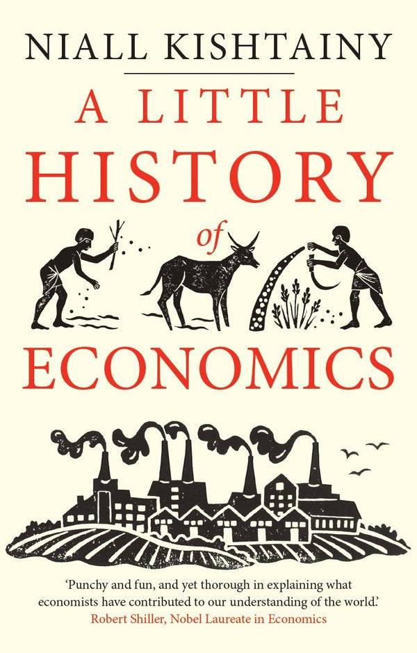 Book cover of A Little History of Economics by Niall Kishtainy