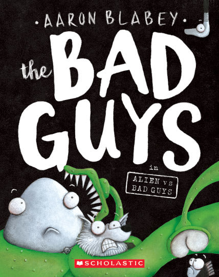 Book cover of Alien Vs Bad Guys by Aaron Blabey
