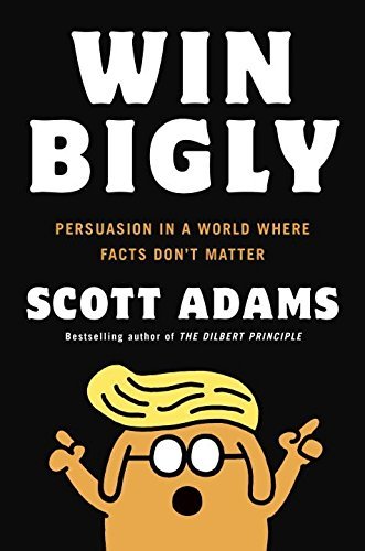 Book cover of Win Bigly by Scott Adams