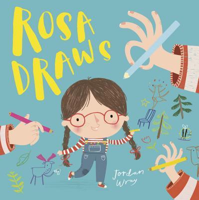 Book cover of Rosa Draws by Jordan Wray