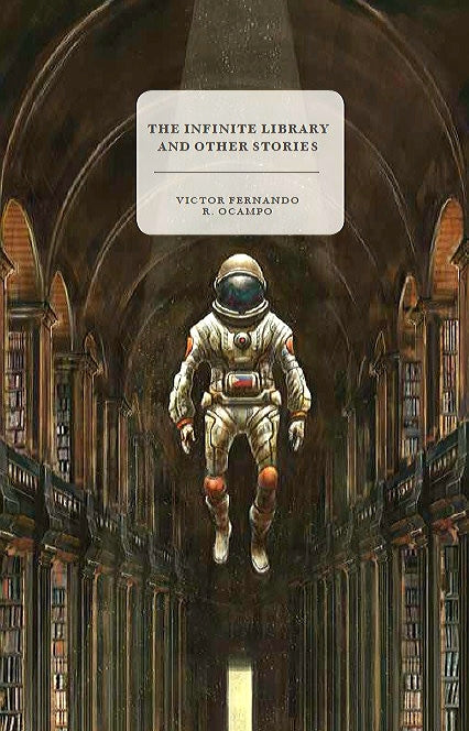 Book cover of The Infinite Library And Other Stories by Victor Fernando R. Ocampo, Jason Erik Lundberg (Introduction)