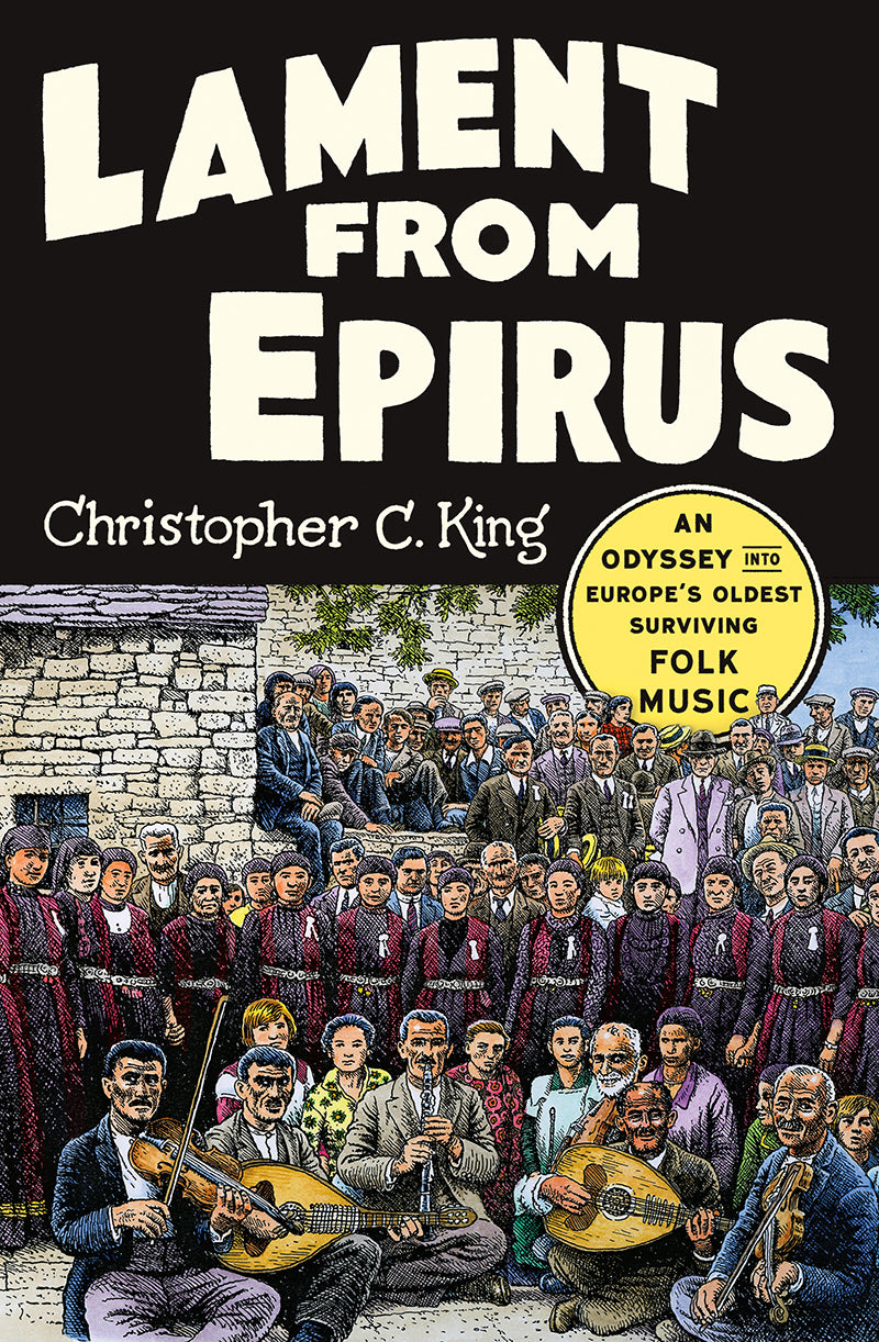Book cover of Lament From Epirus: An Odyssey Into Europe's Oldest Surviving Folk Music by Christopher C. King