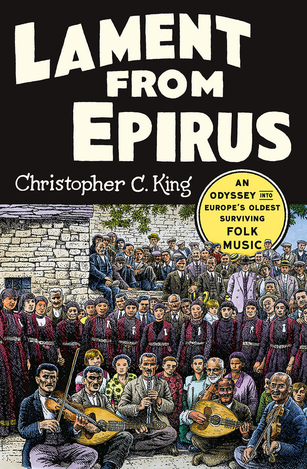 Book cover of Lament From Epirus: An Odyssey Into Europe's Oldest Surviving Folk Music by Christopher C. King