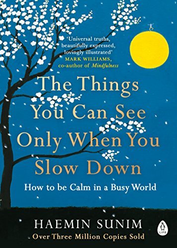 Book cover of The Things You Can See Only When You Slow Down by Haemin Sunim