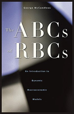 Book cover of The ABCs of RBCs: An Introduction to Dynamic Macroeconomic Models by George McCandless