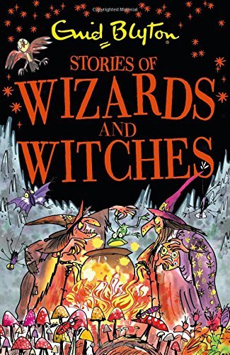 Book cover of Stories Of Wizards And Witches: Contains 25 Classic Blyton Tales (Bumper Short Story Collections) by Enid Blyton