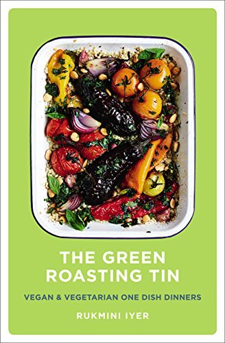 Book cover of The Green Roasting Tin: Vegan And Vegetarian One Dish Dinners by Rukmini Iyer