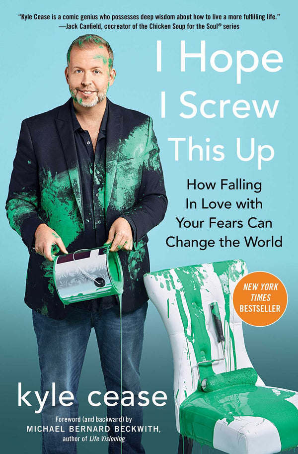 Book cover of I Hope I Screw This Up: How Falling In Love With Your Fears Can Change The World by Kyle Cease