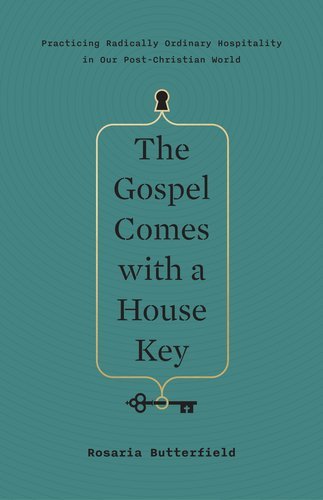 Book cover of The Gospel Comes With A House Key by Rosaria Champagne Butterfield