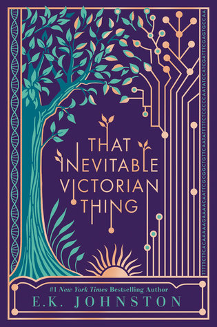 Book cover of That Inevitable Victorian Thing by E.K. Johnston