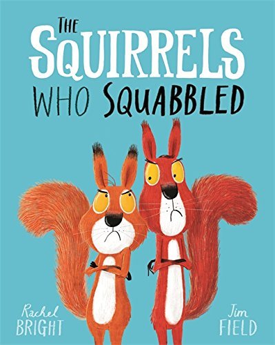 Book cover of The Squirrels Who Squabbled: Rachel Bright by Rachel Bright