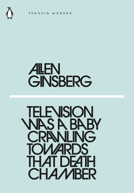 Book cover of Television Was a Baby Crawling Toward That Death Chamber by Allen Ginsberg