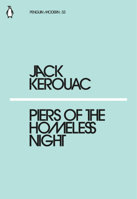 Book cover of Piers Of The Homeless Night by Jack Kerouac