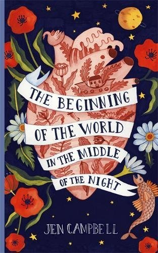 Book cover of The Beginning of the World in the Middle of the Night by Jen Campbell
