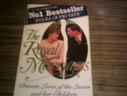 Book cover of The Royal Marriages: Private Lives Of The Queen And Her Children by Lady Colin Campbell