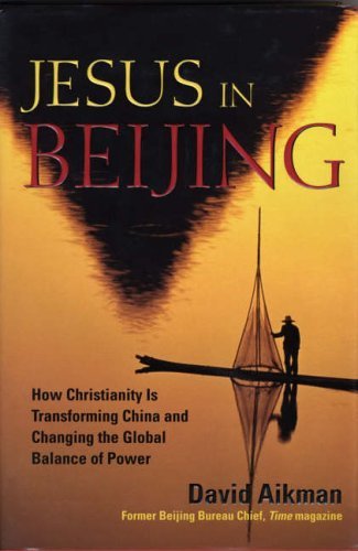 Book cover of Jesus In Beijing : How Christianity Is Transforming China And Changing The Global Balance Of Power by David Aikman