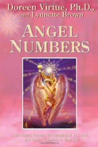 Book cover of Angel Numbers: The Angels Explain The Meaning Of 111, 444 And Other Numbers In Your Life by Doreen Virtue