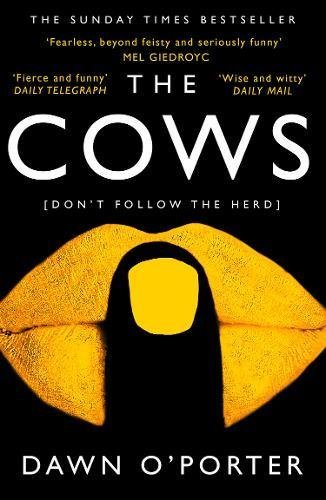 Book cover of The Cows by Dawn O'Porter