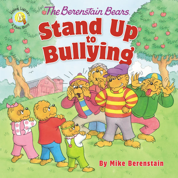 Book cover of The Berenstain Bears Stand Up to Bullying by Mike Berenstain