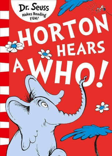 Book cover of Horton Hears A Who! by Dr. Seuss
