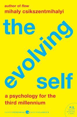 Book cover of The Evolving Self: A Psychology for the Third Millennium by Mihály Csíkszentmihályi
