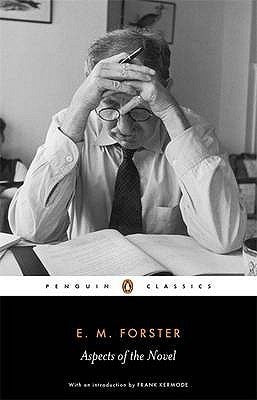 Book cover of Aspects Of The Novel by E.M. Forster, Oliver Stallybrass (Ed.), Frank Kermode (Introdution)