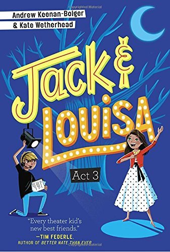 Book cover of Jack & Louisa: Act 3 by Andrew Keenan-Bolger, Kate Wetherhead