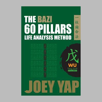 Book cover of The Bazi 60 Pillars - Wu Yang Earth by Joey Yap