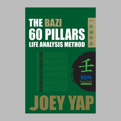 Book cover of The Bazi 60 Pillars - REN Yang Water by Joey Yap