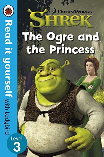 Book cover of Shrek: The Ogre And The Princess - Read It Yourself With Ladybird Level 3 by Ladybird Books