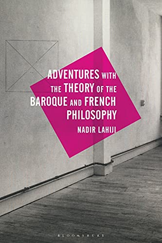 Book cover of Adventures With The Theory Of The Baroque And French Philosophy by Nadir Lahiji