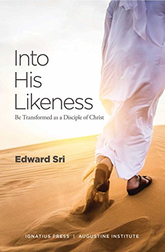 Book cover of Into His Likeness: Be Transformed As A Disciple Of Christ by Edward Sri