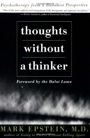 Book cover of Thoughts Without A Thinker: Psychotherapy From A Buddhist Perspective by Mark Epstein, Dalai Lama XIV (Foreword)