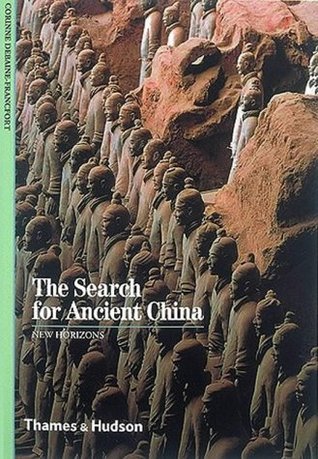 Book cover of The Search for Ancient China by Corinne Debaine-Francfort