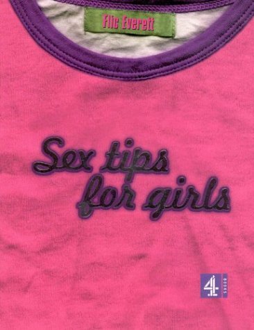 Book cover of Sex Tips For Girls by Flic Everett